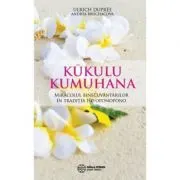 Kūkulu Kumuhana. Miracolul binecuvantarilor in traditia Ho'oponopono