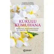 Kūkulu Kumuhana. Miracolul binecuvantarilor in traditia Ho'oponopono