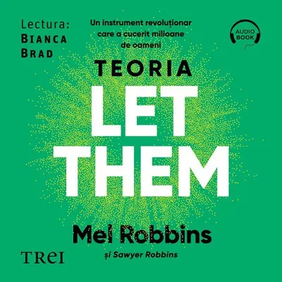 Teoria Let them. Un instrument revoluționar care a cucerit milioane de oameni - Audiobook