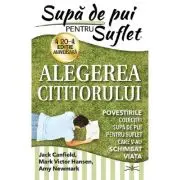 Supa de pui pentru suflet. Alegerea cititorului