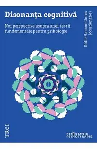 eBook Disonanta cognitiva. Noi perspective asupra unei teorii fundamentale pentru psihologie