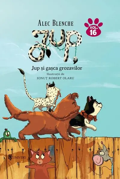 Jup și gașca grozavilor. Jup, un pisoi de soi (Vol. 16) - Hardcover - Alec Blenche