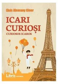 Icari Curioşi - Curiosos Icaros - Paperback brosat - Lluis Alemany Giner