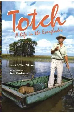 Totch: A Life in the Everglades