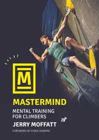 Mastermind: Mental training for climbers (2nd Edition Revised)