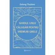 Ghidul unui calugar pentru vremuri grele