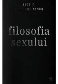 Filosofia sexului - editie necenzurata
