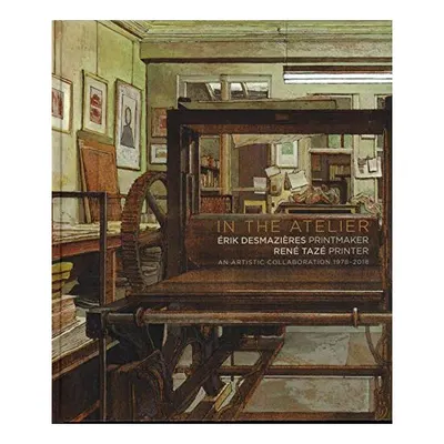 In the Atelier : Erik Desmazières Printmaker René Tazé Printer