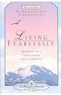 Living Fearlessly: Bringing Out Your Inner Soul Strength
