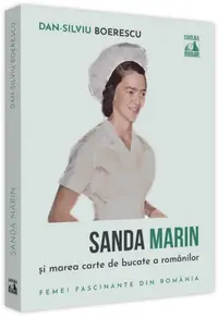 Sanda Marin și marea carte de bucate a românilor - Paperback - Dan-Silviu Boerescu