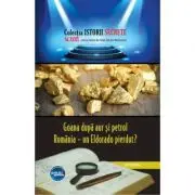 Goana dupa aur si petrol. Romania – un Eldorado pierdut?