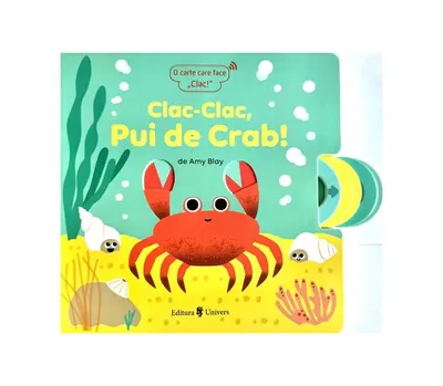 Clac-Clac, Pui de Crab! - Board book - Amy Blay