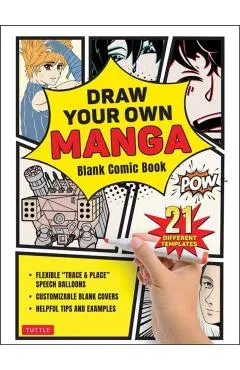 Draw Your Own Manga: Blank Comic Book (with 21 Different Templates)