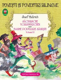 Povești și povestiri bilingve. Sächsische volksmärchen. Basme populare săsești (Vol. II) - Paperback brosat - Josef Haltrich