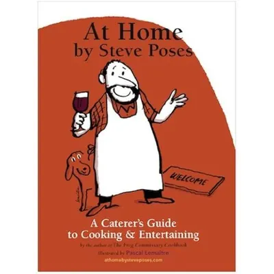 At Home A Caterer's Guide to Cooking & Entertaining