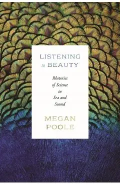 Listening to Beauty: Rhetorics of Science in Sea and Sound