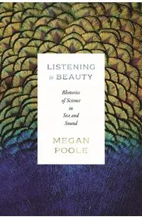 Listening to Beauty: Rhetorics of Science in Sea and Sound