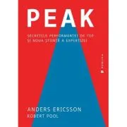 Peak. Secretele performantei de top si noua stiinta a expertizei