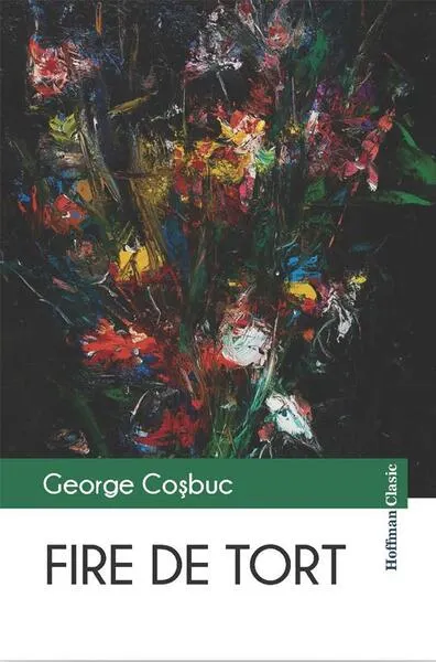Fire de tort - Paperback brosat - George Coşbuc