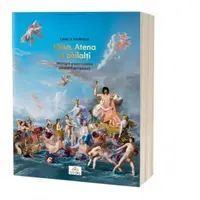 Ulise, Atena si ceilalti. Mitologia greco romana povestita prin pictura