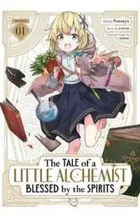 The Tale of a Little Alchemist Blessed by the Spirits (Manga) Vol. 1 -