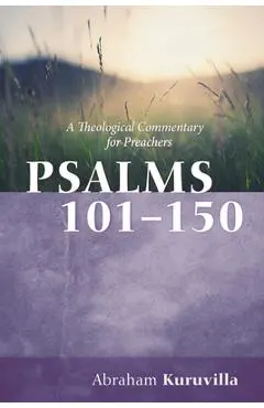 Psalms 101-150: A Theological Commentary for Preachers