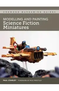 Modelling and Painting Science Fiction Miniatures