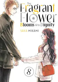 The Fragrant Flower Blooms With Dignity, Vol. 8