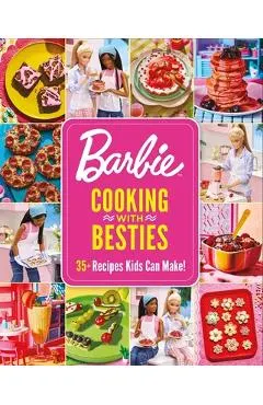 Barbie: Cooking with Besties: 35+ Recipes Kids Can Make!