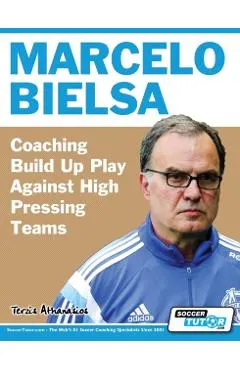 Marcelo Bielsa - Coaching Build Up Play Against High Pressing Teams