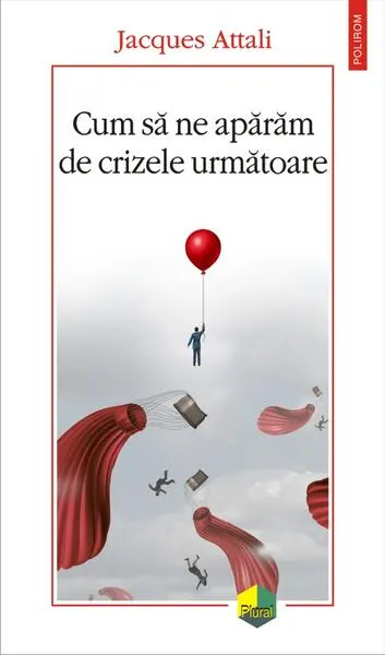 Cum să ne apărăm de crizele următoare - Paperback brosat - Jacques Attali