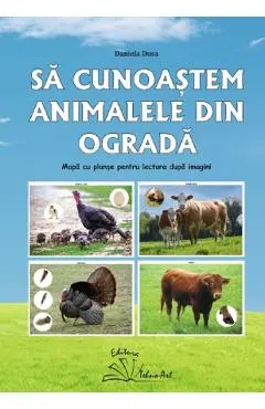 Sa cunoastem animalele din ograda. Mapa cu planse pentru lectura dupa imagini