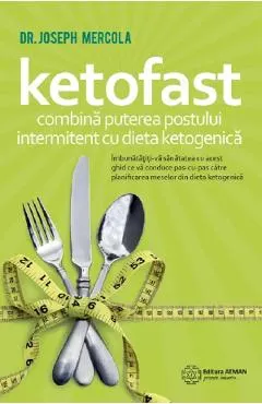 eBook Ketofast. Combina puterea postului intermitent cu dieta ketogenica