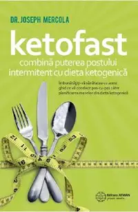 eBook Ketofast. Combina puterea postului intermitent cu dieta ketogenica
