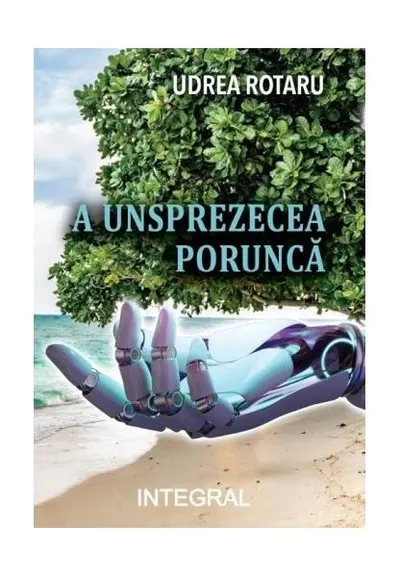 A unsprezecea poruncă - Paperback brosat - Udrea Rotaru