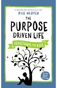 The Purpose Driven Life Devotional for Kids