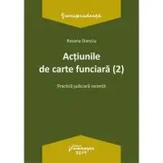 Actiunile de carte funciara 2. Practica judiciara recenta