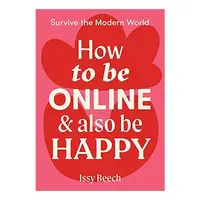 How to Be Online and Also Be Happy