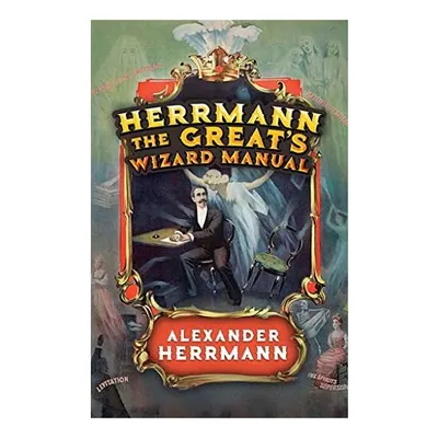 Herrmann the Great's Wizard Manual