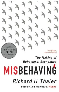 Misbehaving: The Making of Behavioral Economics