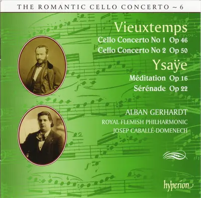 Cello Concerto No 1 Op 46 • Cello Concerto No 2 Op 50 • Meditation Op 16 • Serenade Op 22 | Henri Vieuxtemps, Eugene Ysaye, Alban Gerhardt, Royal Flemish Philarmonic, Josep Caballe-Domenech