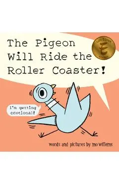 The Pigeon Will Ride the Roller Coaster!