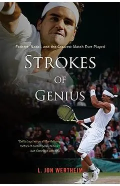 Strokes of Genius: Federer, Nadal, and the Greatest Match Ever Played