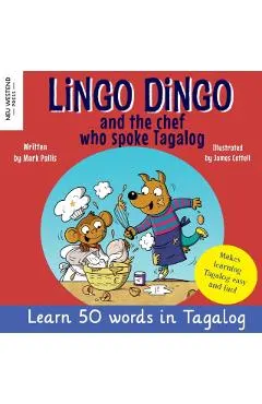 Lingo Dingo and the Chef who spoke Tagalog: Laugh as you learn Tagalog kids book; learn tagalog for kids children; learning tagalog books for kids; ta