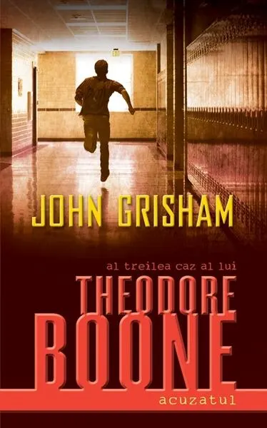 Theodore Boone. Acuzatul - Hardcover - John Grisham