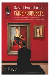 Către frumusețe - Paperback brosat - David Foenkinos