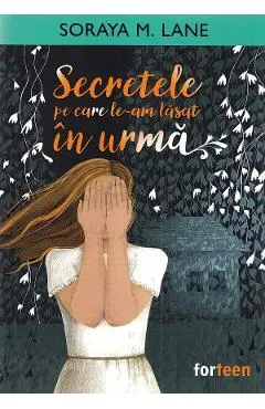 Secretele pe care le-am lasat in urma