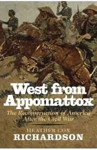 West from Appomattox: The Reconstruction of America After the Civil War