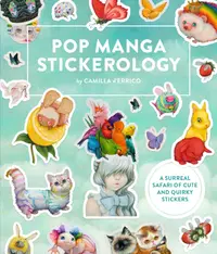 Pop Manga Stickerology: A Surreal Safari of 250+ Cute and Quirky Stickers