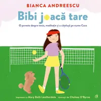 Bibi joacă tare - Hardcover - Mary Beth Leatherdale, Bianca Andreescu